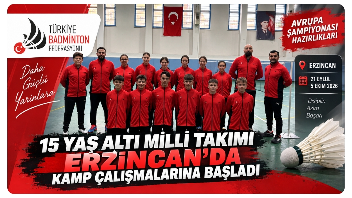 15 Yaş Altı Milli Takımı Erzincan’da Kamp Çalışmalarına Başladı