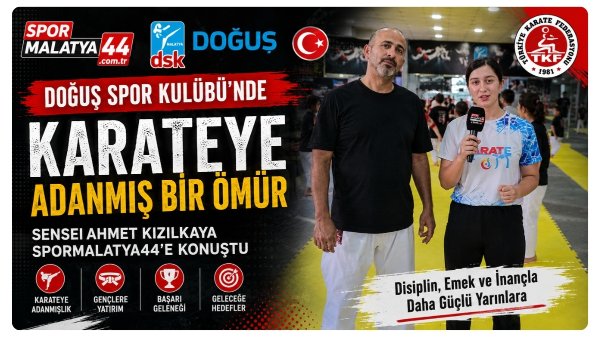 Doğuş Spor Kulübü'nde Karateye Adanmış Bir Ömür: Sensei Ahmet Kızılkaya SporMalatya44'e Konuştu