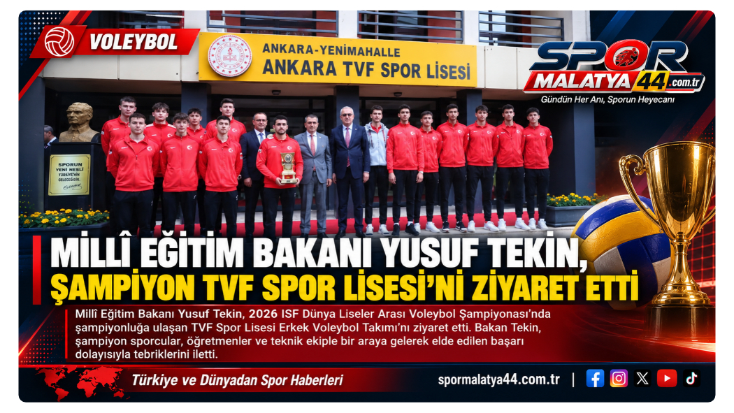 Millî Eğitim Bakanı Yusuf Tekin, Şampiyon TVF Spor Lisesi’ni Ziyaret Etti
