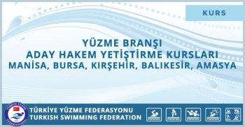 YÜZME BRANŞI ADAY HAKEM YETİŞTİRME KURSLARI MANİSA, BURSA, KIRŞEHİR, BALIKESİR, AMASYA
